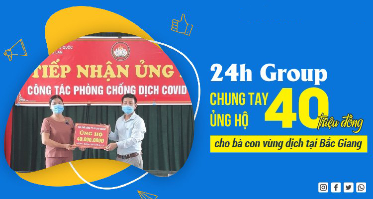 24h Group đóng góp 40 triệu đồng cho bà con vùng dịch Bắc Giang