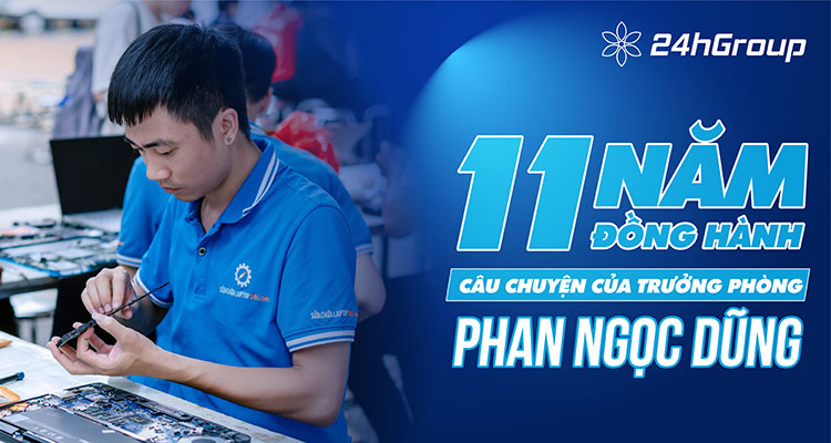 11 năm đồng hành – Câu chuyện của trưởng phòng Phan Ngọc Dũng